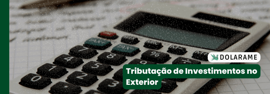 tributação de investimentos no exterior
